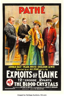  The Exploits of Elaine - Un Viaje en el Tiempo con una Protagonista Inolvidable y Aventuras de Cine Mudo