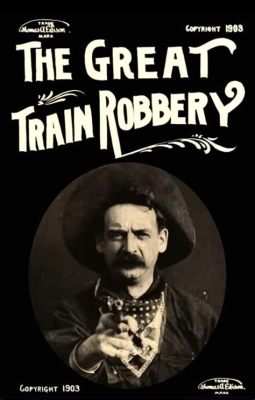  The Great Train Robbery : Un western pionero que te atrapará con su adrenalina sin precedentes y la audacia de sus criminales!